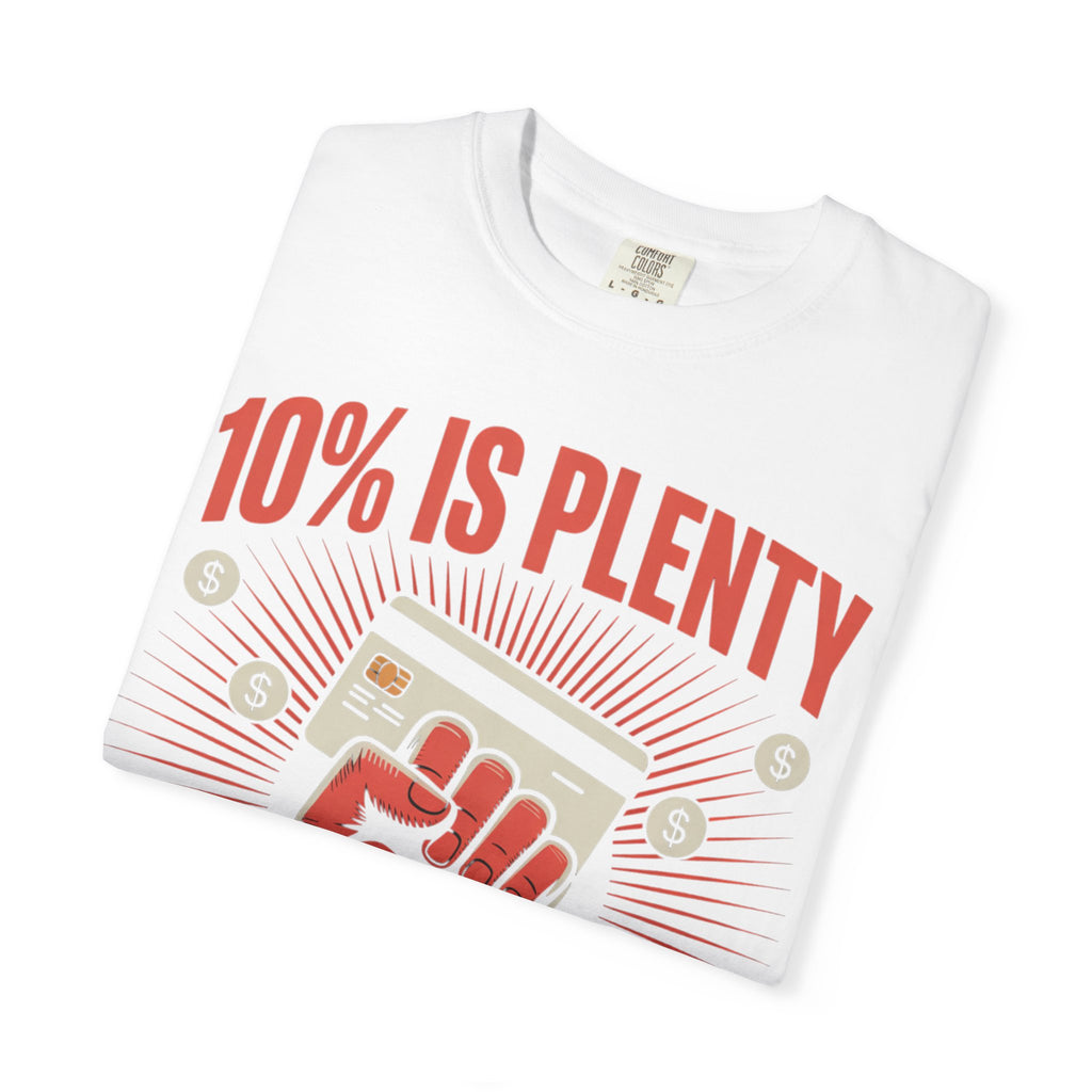 The "10% Is Plenty" Campaign Tee